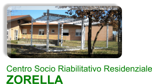 Centro Socio Riabilitativo Residenziale ZORELLA