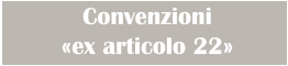 Convenzioni  «ex articolo 22»