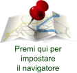 Premi qui per  impostare  il navigatore